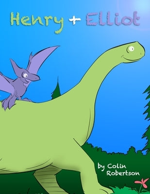 Henry & Elliot by Robertson, Colin J.