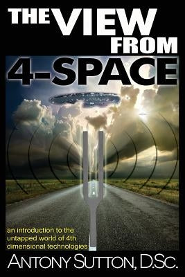 The View From 4-Space by Sutton, Antony C.