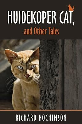Huidekoper Cat, and Other Tales by Nochimson, Richard