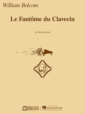 Le Fantome Du Clavecin: Harpsichord by Bolcom, William
