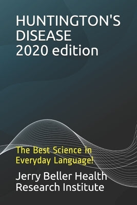 Huntington's Disease: The Best Science in Everyday Language by Health, Beller