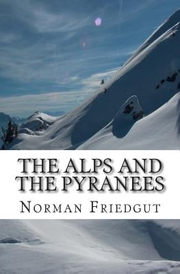 The Alps and the Pyranees: My War III by Friedgut, Norman