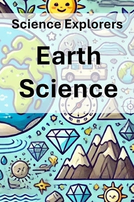 Science Explorers: Earth Science: An Earth Science Curriculum for Middle School Students by Wrighton M. Ed, Linda
