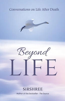 Beyond-Life - Conversation on Life After Death by Sirshree