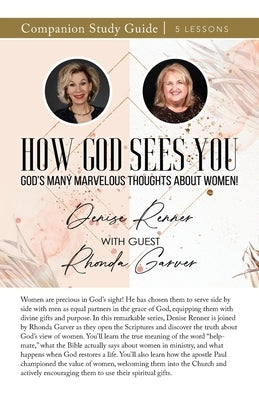 How God Sees You Study Guide: God's Many Marvelous Thoughts About Women! by Renner, Denise