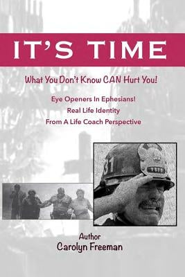 It's Time: What You Don't Know Can Hurt You by Freeman, Carolyn