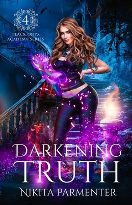 Darkening Truth (Black Onyx Academy) Book 4 by Parmenter, Nikita