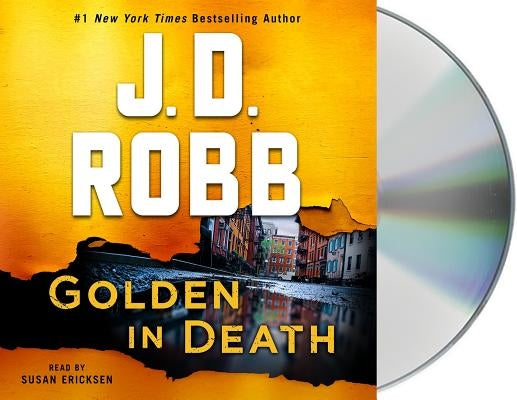 Golden in Death: An Eve Dallas Novel by Robb, J. D.