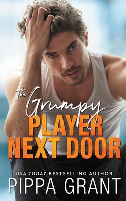 The Grumpy Player Next Door by Grant, Pippa
