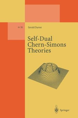 Self-Dual Chern-Simons Theories by Dunne, Gerald