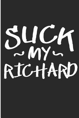 Suck My Richard by Prints, Karen