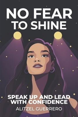 No Fear to Shine by Guerrero Santibañez, Alitzel