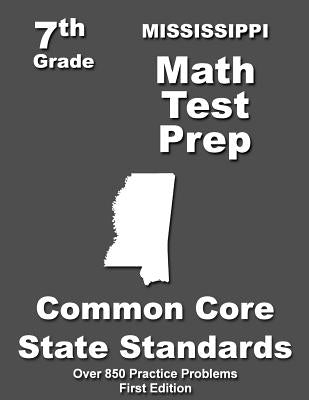 Mississippi 7th Grade Math Test Prep: Common Core Learning Standards by Treasures, Teachers'
