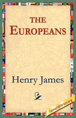 The Europeans by James, Henry, Jr.