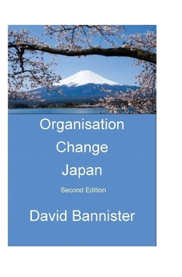 Organisation Change - Japan by Bannister, David