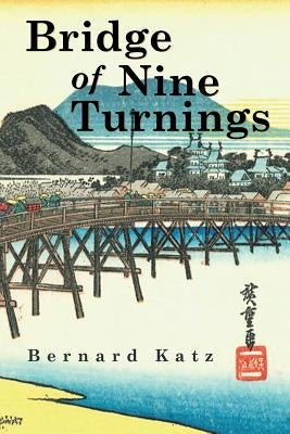 Bridge of Nine Turnings by Katz, Bernard