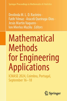 Mathematical Methods for Engineering Applications: Icmase 2024, Coimbra, Portugal, September 16-18 by Rasteiro, Deolinda M. L. D.