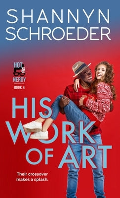 His Work of Art by Schroeder, Shannyn