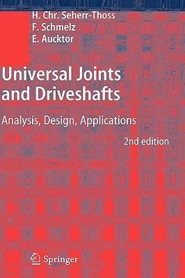 Universal Joints and Driveshafts: Analysis, Design, Applications by Seherr-Thoss, Hans-Christoph