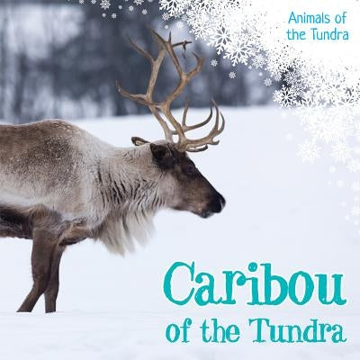 Caribou of the Tundra by Rogers, Amy B.