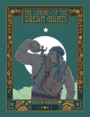 The Legend of the Dream Giants by Hansen, Dustin