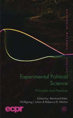 Experimental Political Science: Principles and Practices by Kittel, B.