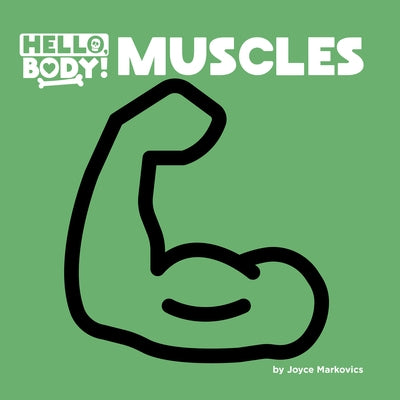 Muscles by Markovics, Joyce