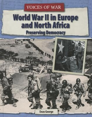 World War II in Europe and North Africa: Preserving Democracy by George, Enzo