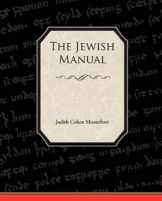The Jewish Manual by Montefiore, Judith Cohen