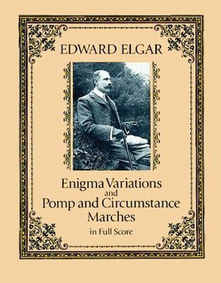 Enigma Variations and Pomp and Circumstance Marches in Full Score by Elgar, Edward
