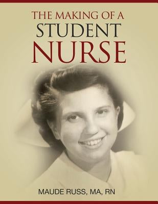 The Making of a Student Nurse by Chilton, Reignette