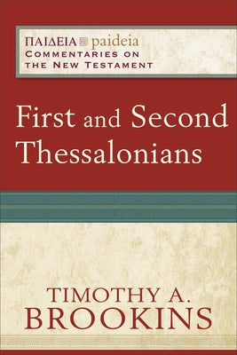 First and Second Thessalonians by Brookins, Timothy a.