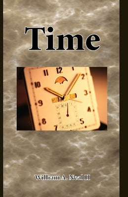 Time by Neal, William A., II