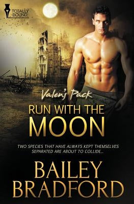 Valen's Pack: Run with the Moon by Bradford, Bailey