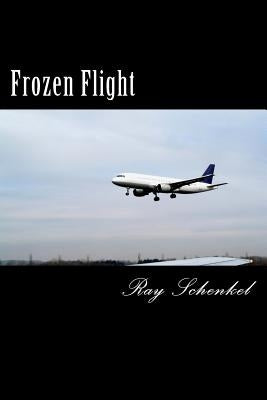 Frozen Flight by Schenkel, Ray