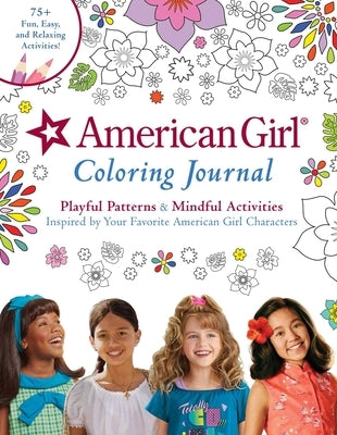 American Girl Coloring Journal: Playful Patterns & Mindful Activities Inspired by Your Favorite American Girl Characters by Weldon Owen