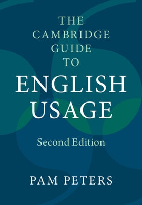 The Cambridge Guide to English Usage by Peters, Pam