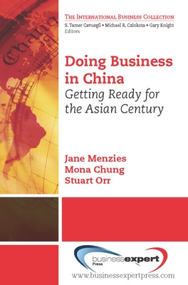 Doing Business in China: Getting Ready for the Asian Century by Menzies, Jane