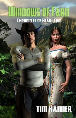 Windows of Farn - Chronicles of Bear 2 by Hanner, Tim