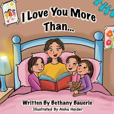 I Love You More Than.. by Bauerle, Bethany