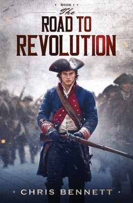 The Road to Revolution by Bennett, Chris