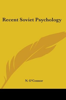 Recent Soviet Psychology by O'Connor, N.