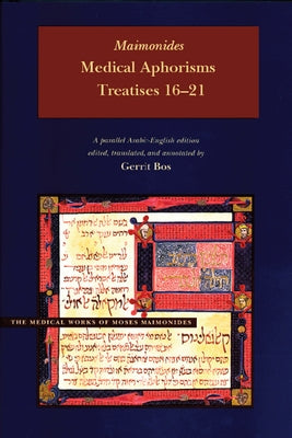 Medical Aphorisms: Treatises 16-21 by Maimonides, Moses