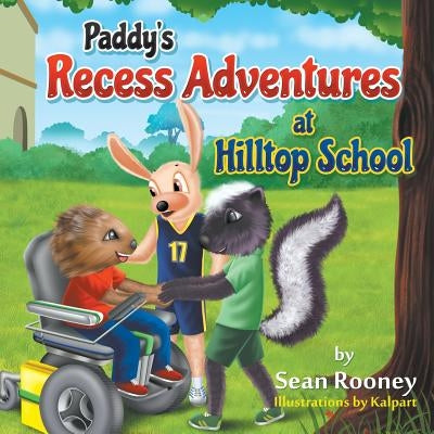Paddy's Recess Adventures at Hilltop School by Rooney, Sean