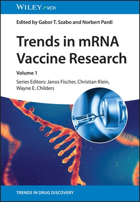 Trends in mRNA Vaccine Research by Szabo, Gabor Tamas