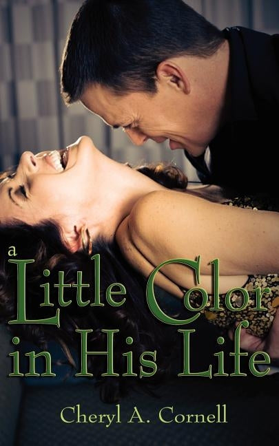 A Little Color in His Life by Cornell, Cheryl A.