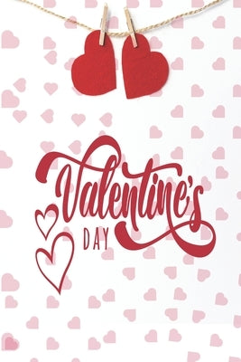 Valentine's Day: Valentine's Day Book for Kids, A Fun Activity Valentine's Day Gifts For Kids, Boys Girls, Women, Happy Valentine's Day by Publisher, John