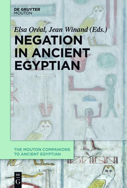 Negation in Ancient Egyptian by Oreal, Elsa