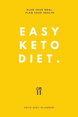 Easy Keto Diet: Plan Your Meal, Plan Your Health by Salle, Elizabeth