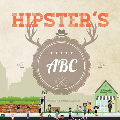 Hipster's ABC by Wayman, Andrew